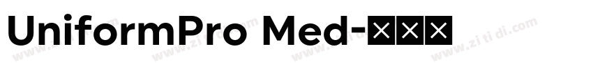 UniformPro Med字体转换 UniformPro Med字体转换